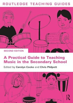 Imagen del vendedor de A Practical Guide to Teaching Music in the Secondary School a la venta por AHA-BUCH GmbH