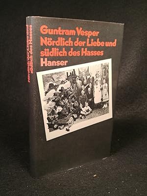 Bild des Verkufers fr Nrdlich der Liebe und sdliche des Hasses zum Verkauf von ANTIQUARIAT Franke BRUDDENBOOKS