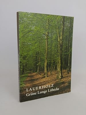 Bild des Verkufers fr Lauerholz Grne Lunge Lbecks zum Verkauf von ANTIQUARIAT Franke BRUDDENBOOKS
