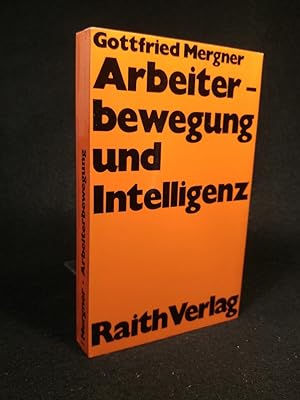 Bild des Verkufers fr Arbeiterbewegung und Intelligenz zum Verkauf von ANTIQUARIAT Franke BRUDDENBOOKS