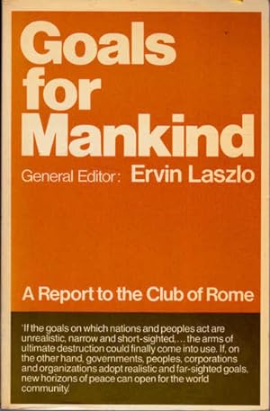 Goals for Mankind: A Report to the Club of Rome