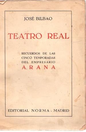 Imagen del vendedor de Teatro Real. Recuerdos de las cinco temporadas del empresario Arana . a la venta por Librera Astarloa