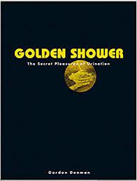 Bild des Verkufers fr Golden shower the secret pleasures of urination zum Verkauf von der buecherjaeger antiquarischer Buchandel & Bchersuchdienst