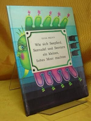 Imagen del vendedor de Wie sich Seepferd, Seenadel und Seestern ein kleines, liebes Meer machten. a la venta por nika-books, art & crafts GbR