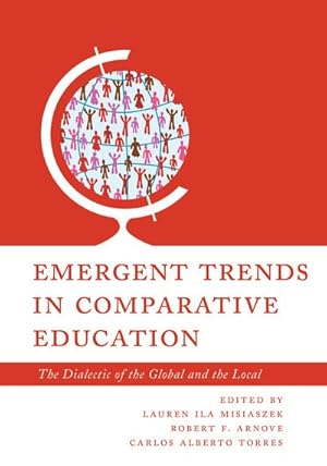 Seller image for Emergent Trends in Comparative Education : The Dialectic of the Global and the Local for sale by GreatBookPrices