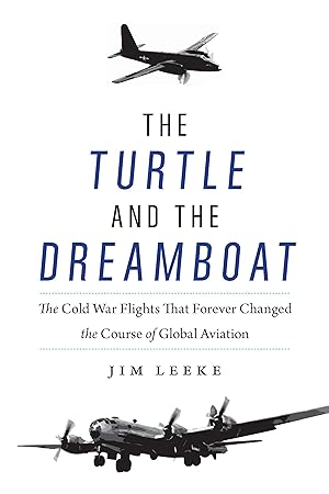 Bild des Verkufers fr The Turtle and the Dreamboat: The Cold War Flights That Forever Changed the Course of Global Aviation zum Verkauf von moluna