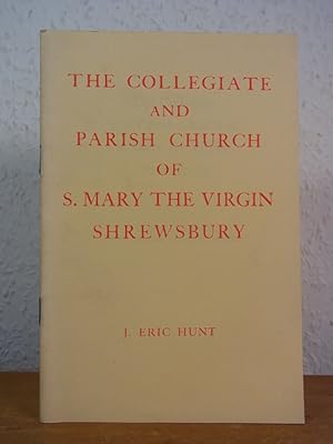 Imagen del vendedor de The Collegiate and Parish Church of S Mary the Virgin Shrewsbury a la venta por Antiquariat Weber