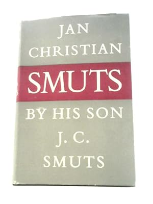 Image du vendeur pour Jan Christian Smuts by His Son mis en vente par World of Rare Books