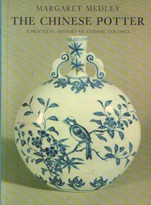 Bild des Verkufers fr The Chinese Potter. A practical history of Chinese ceramics zum Verkauf von Bij tij en ontij ...