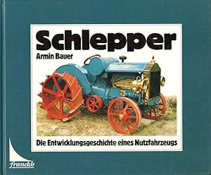 Seller image for Schlepper: Die Entwicklungsgeschichte eines Nutzfahrzeugs. for sale by Buch von den Driesch