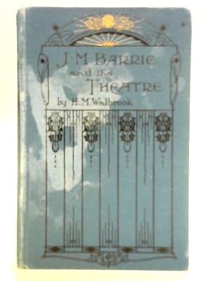 Seller image for J. M. Barrie and the Theatre for sale by World of Rare Books