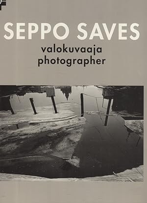Seppo Saves : Valokuvaaja = Photographer