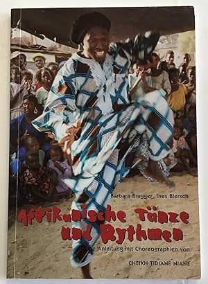 Bild des Verkufers fr Afrikanische Tnze und Rhythmen : Eine Anleitung mit Choreographien von Cheikh Tidiane Niane. zum Verkauf von Antiquariat Peda