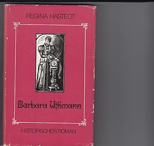 Barbara Uthmann. Historischer Roman. Mit Illustrationen von Ilse Raddatz-Unterstein.