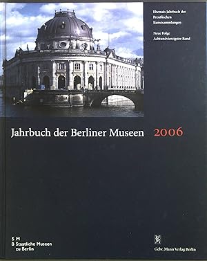 Seller image for Jahrbuch der Berliner Museen. Jahrbuch der Preuischen Kunstsammlungen. Neue Folge: Jahrbuch der Berliner Museen 48/2006. for sale by books4less (Versandantiquariat Petra Gros GmbH & Co. KG)