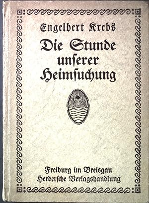 Bild des Verkufers fr Die Stunde unserer Heimsuchung. zum Verkauf von books4less (Versandantiquariat Petra Gros GmbH & Co. KG)