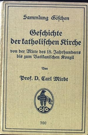 Seller image for Geschichte der katholischen Kirche von der Mitte des 18. Jahrhunderts bis zum Vatikanischen Konzil. Sammlung Gschen ; 700 for sale by books4less (Versandantiquariat Petra Gros GmbH & Co. KG)