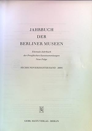 Seller image for Jahrbuch der Berliner Museen : Ehemals Jahrbuch der Preuischen Kunstsammlungen. Neue Folge: (2004). Bd. 46. for sale by books4less (Versandantiquariat Petra Gros GmbH & Co. KG)