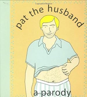 Bild des Verkufers fr Pat the Husband: A Parody zum Verkauf von WeBuyBooks