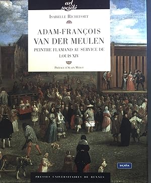 Seller image for Adam-Francois Van der Meulen : Peintre Flamand au service de Louis XIV. for sale by books4less (Versandantiquariat Petra Gros GmbH & Co. KG)