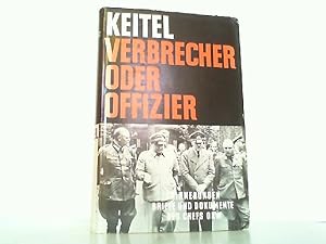 Bild des Verkufers fr Generalfeldmarschall Keitel - Verbrecher oder Offizier? Erinnerungen, Briefe, Dokumente des Chefs OKW. zum Verkauf von Antiquariat Ehbrecht - Preis inkl. MwSt.