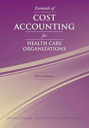 Image du vendeur pour Essentials of Cost Accounting for Health Care Organizations mis en vente par GreatBookPricesUK