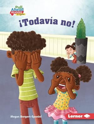 Bild des Verkufers fr Todava no! / Not Yet! -Language: spanish zum Verkauf von GreatBookPrices