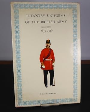 Imagen del vendedor de Infantry Uniforms of the British Army Third Series 1850-1960 a la venta por Horsham Rare Books