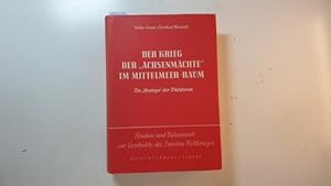 Der Krieg der 'Achsenmächte' im Mittelmeer-Raum : die 'Strategie' der Diktatoren