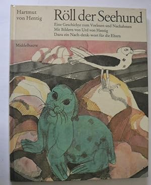 Seller image for Rll, der Seehund. Eine Geschichte zum Vorlesen und Nachahmen. for sale by Antiquariat UPP