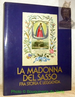 Bild des Verkufers fr La Madonna del Sasso fra storia e leggenda. zum Verkauf von Bouquinerie du Varis