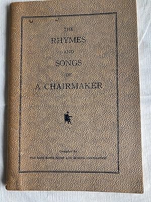 Seller image for THE RHYMES AND SONGS OF A CHAIRMAKER for sale by Masons' Books