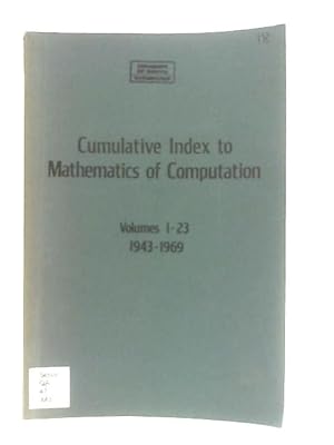 Seller image for Cumulative Index to Mathematics of Computation Volumes 1-23 1943-1969 for sale by World of Rare Books