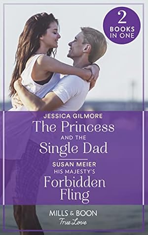 Immagine del venditore per The Princess And The Single Dad / His Majesty's Forbidden Fling: The Princess and the Single Dad (The Princess Sister Swap) / His Majesty's Forbidden Fling (Scandal at the Palace) venduto da WeBuyBooks