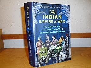 Image du vendeur pour The Indian Empire At War From Jihad to Victory, The Untold Story of the Indian Army in the First World War - a fine copy of the true first edition. mis en vente par McManmon, B.D. ABA, ILAB