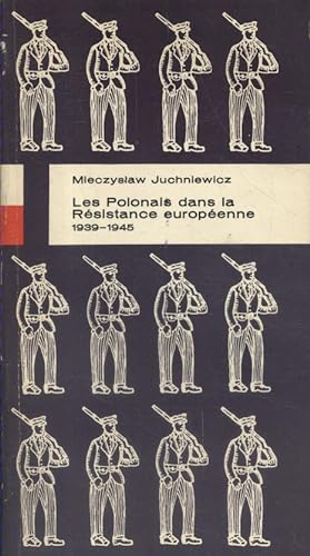Les Polonais dans la résistance européenne (1939-1945).