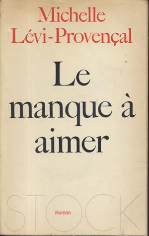 Image du vendeur pour Le manque  aimer. mis en vente par Librairie Et Ctera (et caetera) - Sophie Rosire