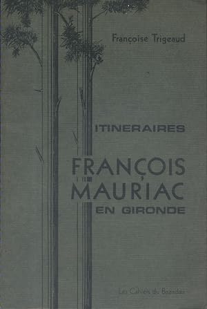 Itinéraires. François Mauriac en Gironde.