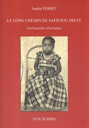 Le long chemin de Safietou Dieye. Autobiographie ethnologique.