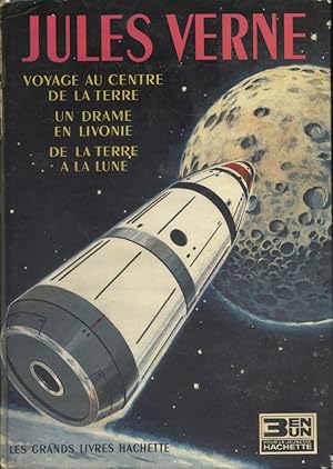 Voyage au centre de la terre - Un drame en Livonie - De la terre à la lune.