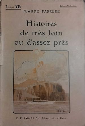 Histoires de très loin ou d'assez près.