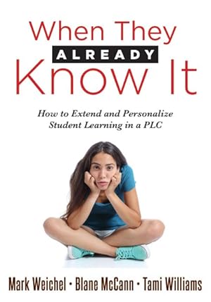 Imagen del vendedor de When They Already Know It : How to Extend and Personalize Student Learning in a PLC at Work a la venta por GreatBookPricesUK