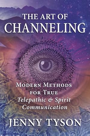 Bild des Verkufers fr Art of Channeling : Modern Methods for True Telepathic & Spirit Communication zum Verkauf von GreatBookPrices