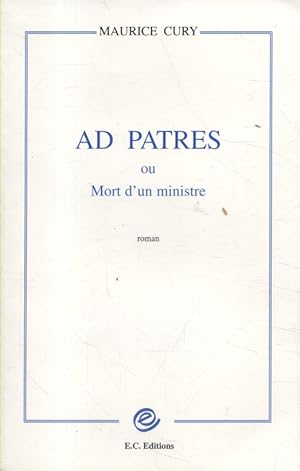 Imagen del vendedor de Ad Patres ou Mort d'un ministre. a la venta por Librairie Et Ctera (et caetera) - Sophie Rosire