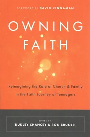 Seller image for Owning Faith : Reimagining the Role of Church & Family in the Faith Journey of Teenagers for sale by GreatBookPricesUK