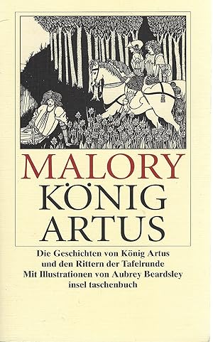 Bild des Verkufers fr Knig Artus: Die Geschichten von Knig Artus und den Rittern der Tafelrunde. Mit Illustrationen von Aubrey Beardsley zum Verkauf von montanbuch