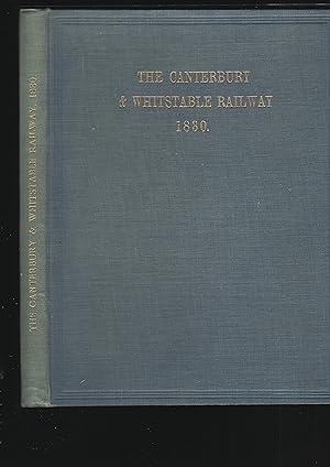 Immagine del venditore per HISTORY OF THE CANTERBURY AND WHITSTABLE RAILWAY: An account of the construction, opening and working of the first passenger railway in the South of England venduto da Chaucer Bookshop ABA ILAB