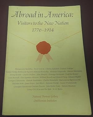 Abroad in America. Visitors to the New Nation, 1776-1914.