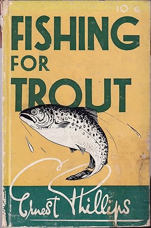 Seller image for FISHING FOR TROUT. By Ernest Phillips. Formerly Angling Editor, Yorkshire Evening Post. Revised and brought up to date. for sale by Coch-y-Bonddu Books Ltd