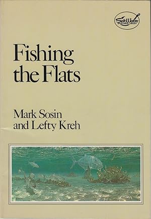 Bild des Verkufers fr FISHING THE FLATS. By Mark Sosin and Lefty Kreh. zum Verkauf von Coch-y-Bonddu Books Ltd